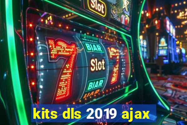 kits dls 2019 ajax
